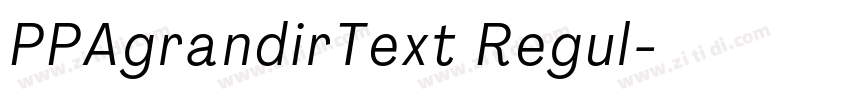 PPAgrandirText Regul字体转换 PPAgrandirText Regul字体转换